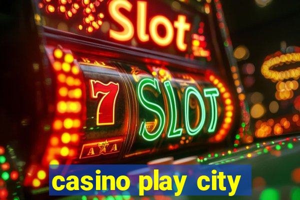 casino play city