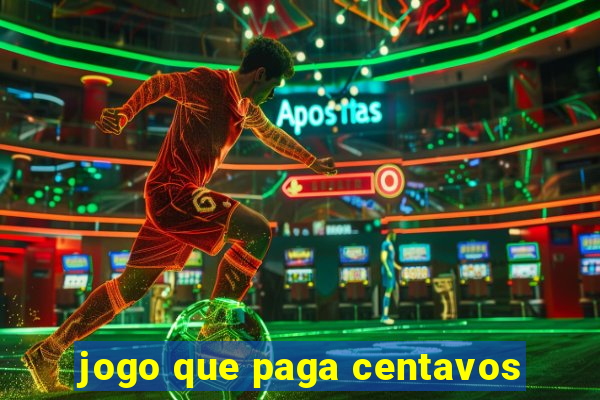 jogo que paga centavos