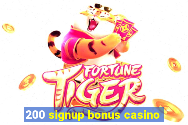 200 signup bonus casino