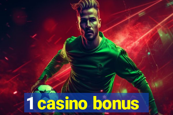 1 casino bonus