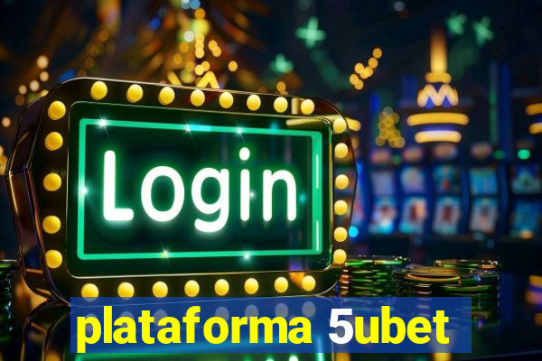 plataforma 5ubet