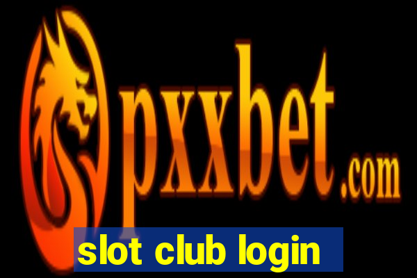 slot club login