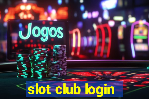 slot club login