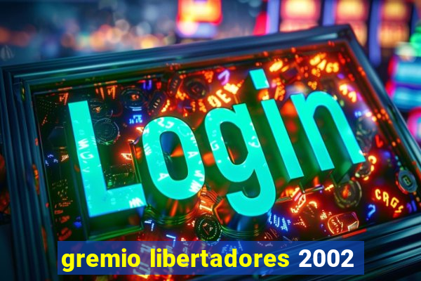 gremio libertadores 2002