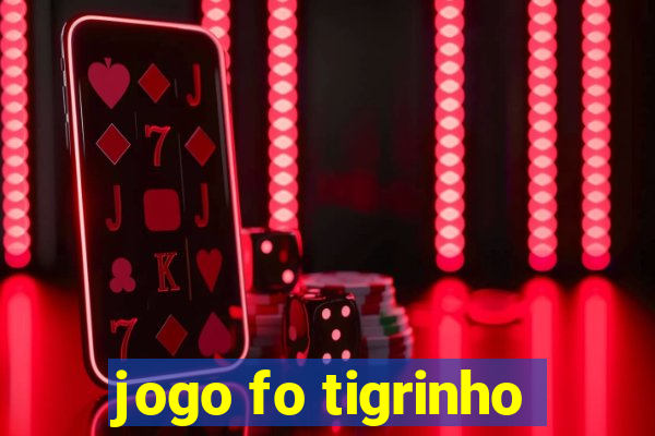 jogo fo tigrinho