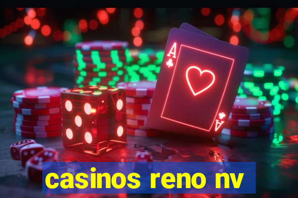 casinos reno nv