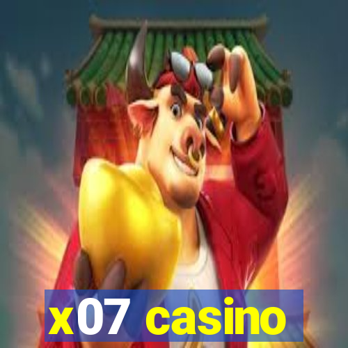 x07 casino