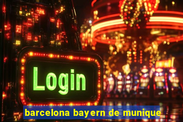 barcelona bayern de munique