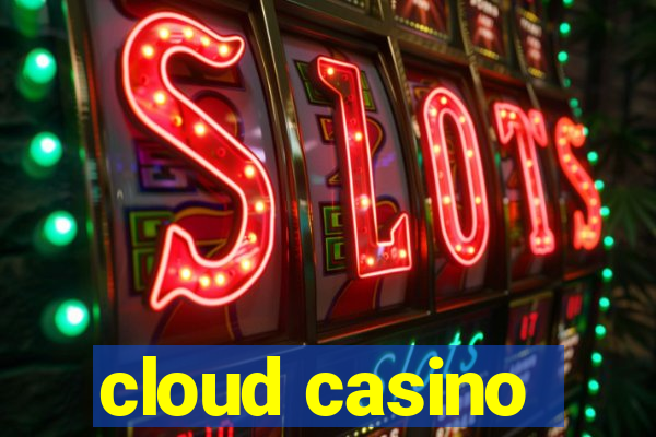 cloud casino