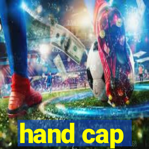 hand cap