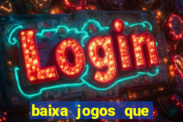 baixa jogos que ganha dinheiro de verdade