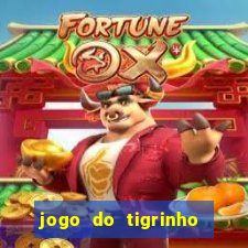 jogo do tigrinho é confiável