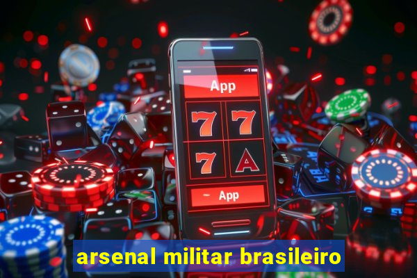 arsenal militar brasileiro