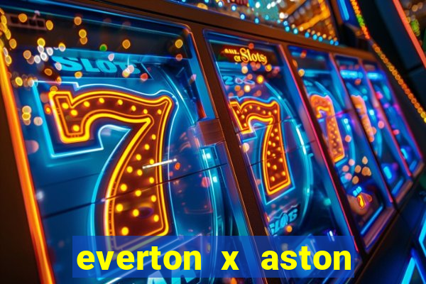 everton x aston villa palpites