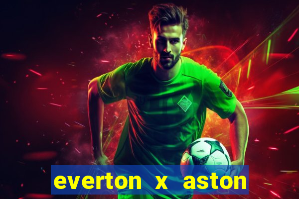 everton x aston villa palpites