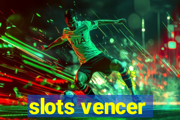 slots vencer