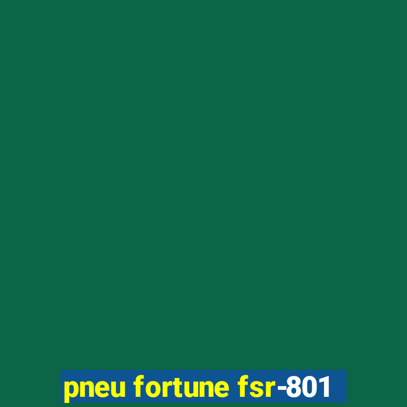 pneu fortune fsr-801