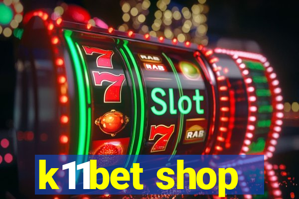 k11bet shop