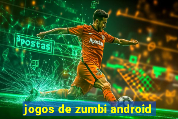 jogos de zumbi android