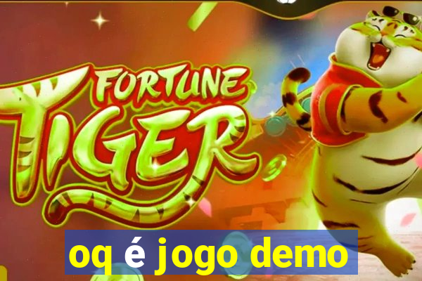 oq é jogo demo