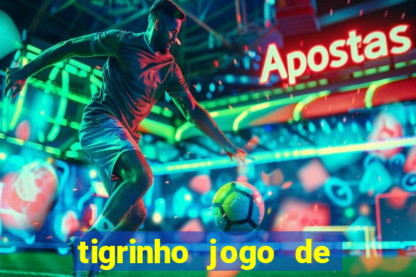 tigrinho jogo de aposta baixar