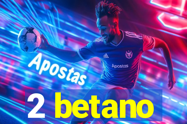 2 betano