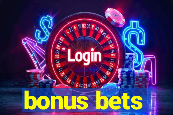 bonus bets