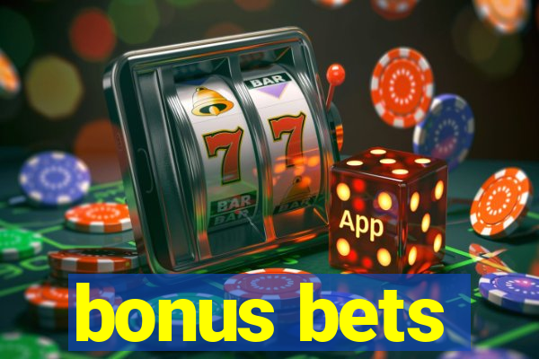 bonus bets