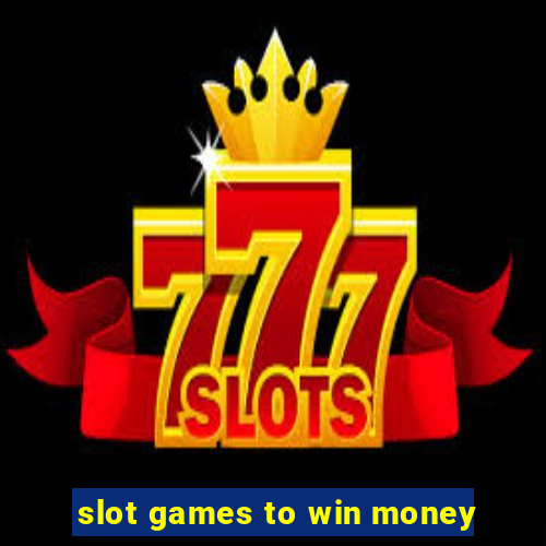 slot games to win money