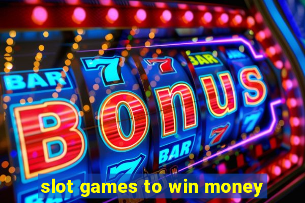 slot games to win money