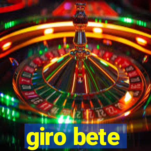 giro bete