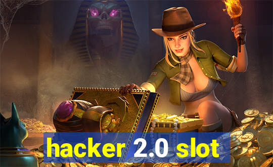 hacker 2.0 slot