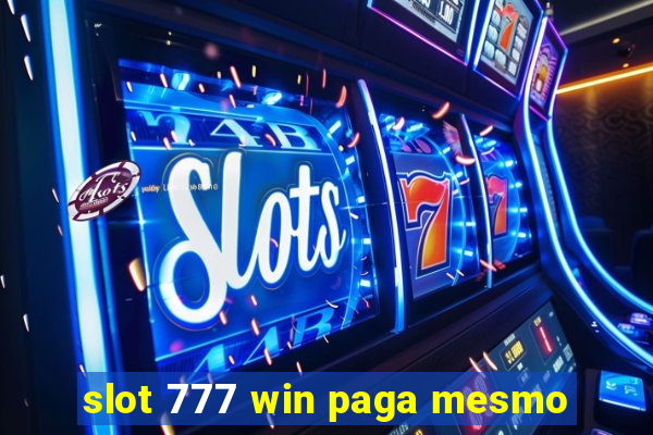 slot 777 win paga mesmo