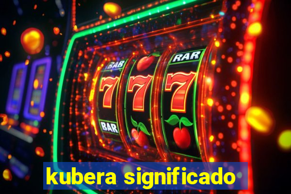 kubera significado