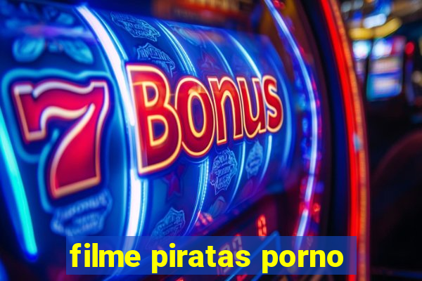 filme piratas porno