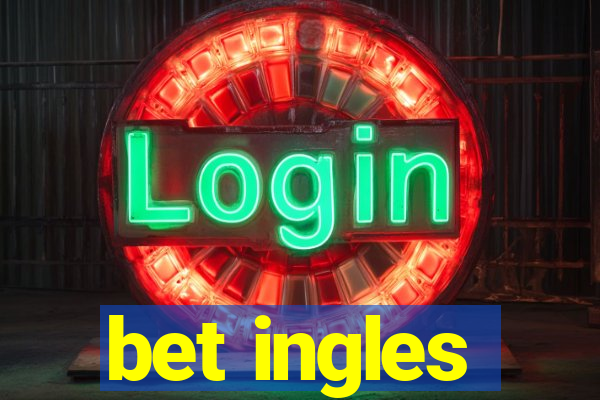 bet ingles