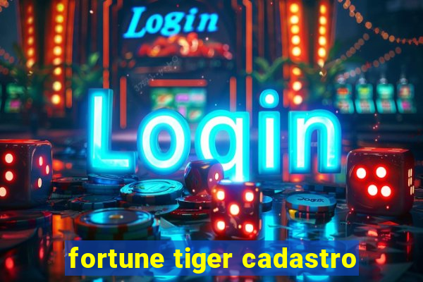 fortune tiger cadastro