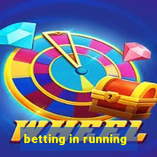 betting in running