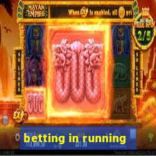 betting in running