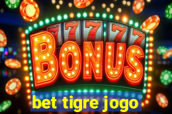 bet tigre jogo