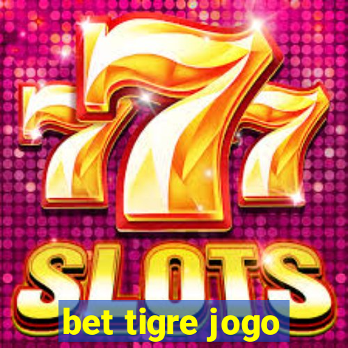 bet tigre jogo