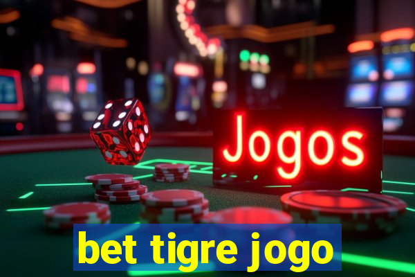 bet tigre jogo