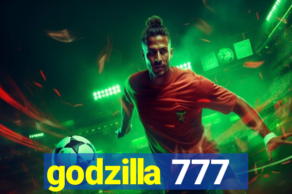 godzilla 777