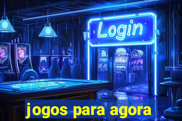 jogos para agora