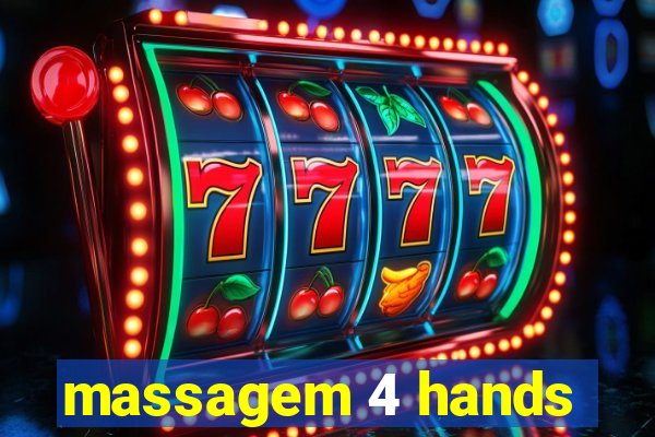 massagem 4 hands