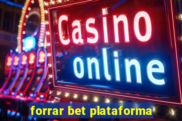 forrar bet plataforma