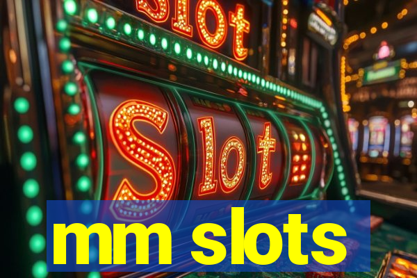 mm slots