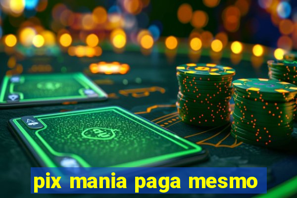 pix mania paga mesmo