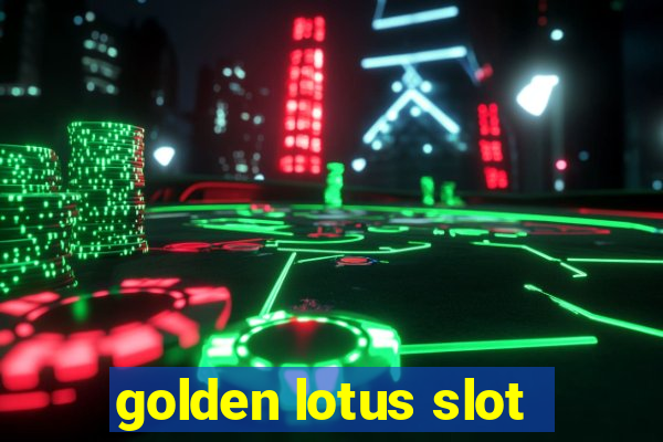 golden lotus slot