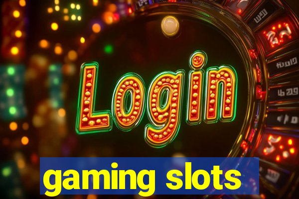 gaming slots